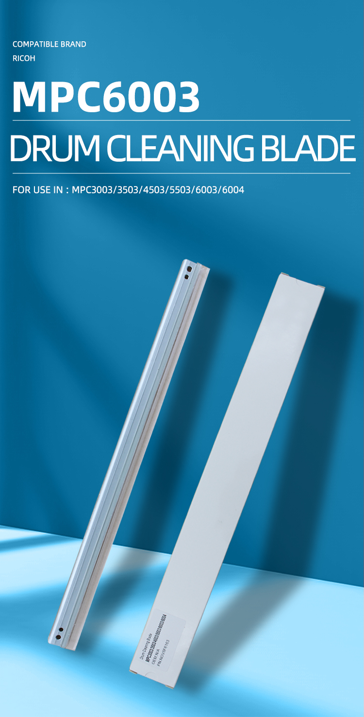 MPC6003 Drum Cleaning Blade for Ricoh MPC3003 MPC3503 MPC4503 MPC5503 MPC6003 Copier Parts Drum Cleaning Blade manufacture